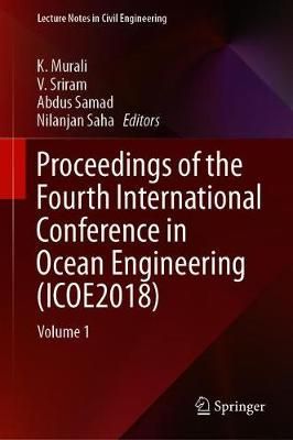 Proceedings of the Fourth International Conference in Ocean Engineering (ICOE2018). Volume 1