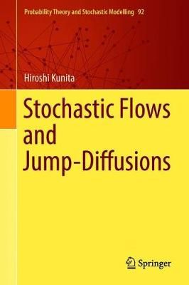 Stochastic Flows and Jump-Diffusions By Hiroshi Kunita 9789811338007