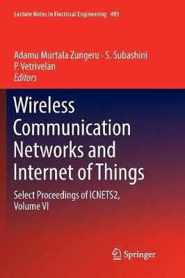 Wireless Communication Networks and Internet of Things 9789811342073