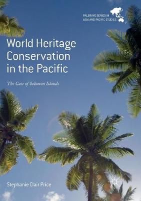 World Heritage Conservation in the Pacific : The Case of Solomon Islands