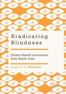 Eradicating Blindness By Logan D. A. Williams 9789811346569