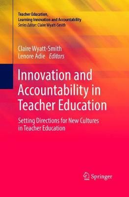 Innovation and Accountability in Teacher Education : Setting Directions for New Cultures in Teacher Education