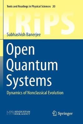 Open Quantum Systems By Subhashish Banerjee 9789811348150 (Paperback)