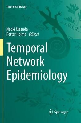 Temporal Network Epidemiology 9789811353598 (Paperback)