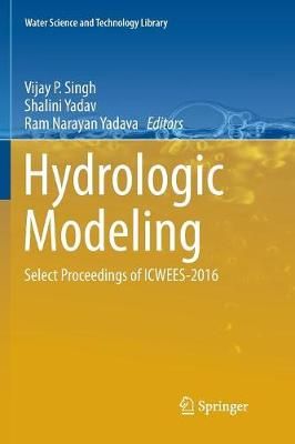 Hydrologic Modeling : Select Proceedings of ICWEES-2016 9789811354946