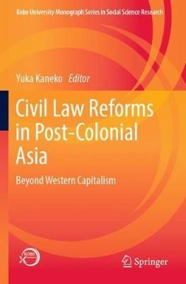 Civil Law Reforms in Post-Colonial Asia By Yuka Kaneko (editor)