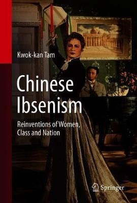 Chinese Ibsenism By Kwok-kan Tam 9789811363023 (Hardback)