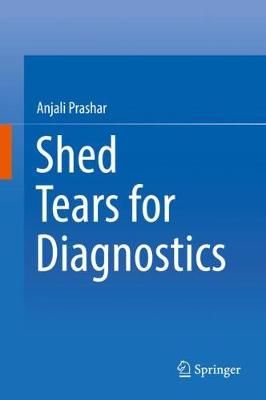 Shed Tears for Diagnostics By Anjali Prashar 9789811371684 (Hardback)
