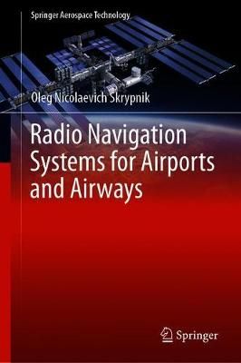 Radio Navigation Systems for Airports and Airways 9789811372001