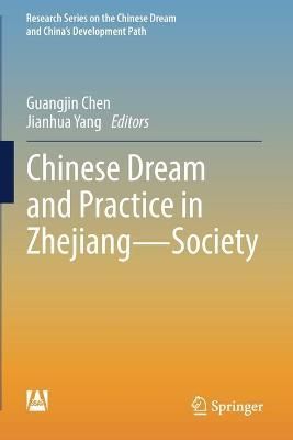 Chinese Dream and Practice in Zhejiang ? Society 9789811374081