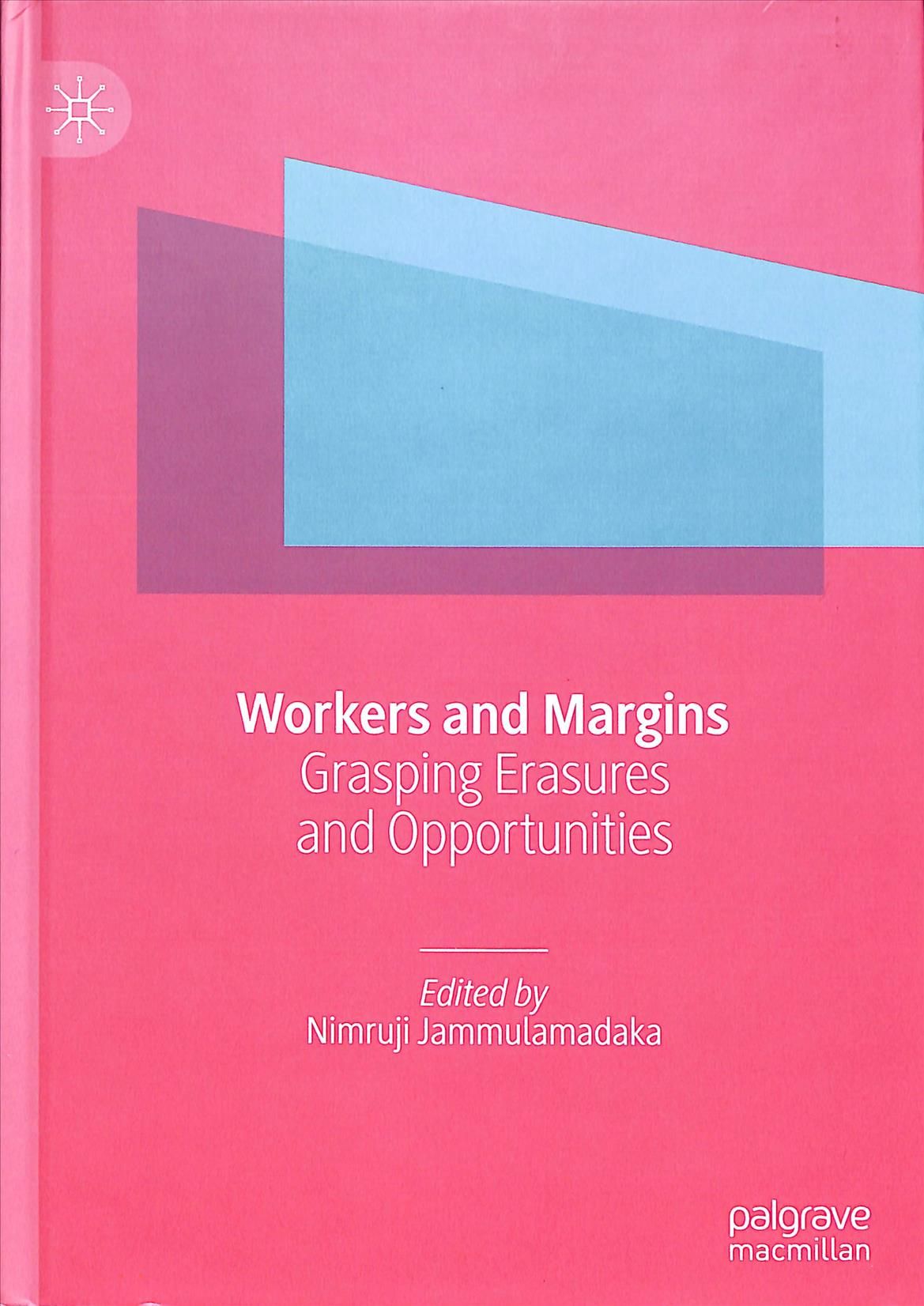 Workers and Margins By Nimruji Jammulamadaka (editor) 9789811378751