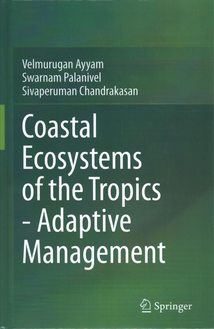 Coastal Ecosystems of the Tropics - Adaptive Management 9789811389252