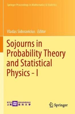 Sojourns in Probability Theory and Statistical Physics - I (Paperback)