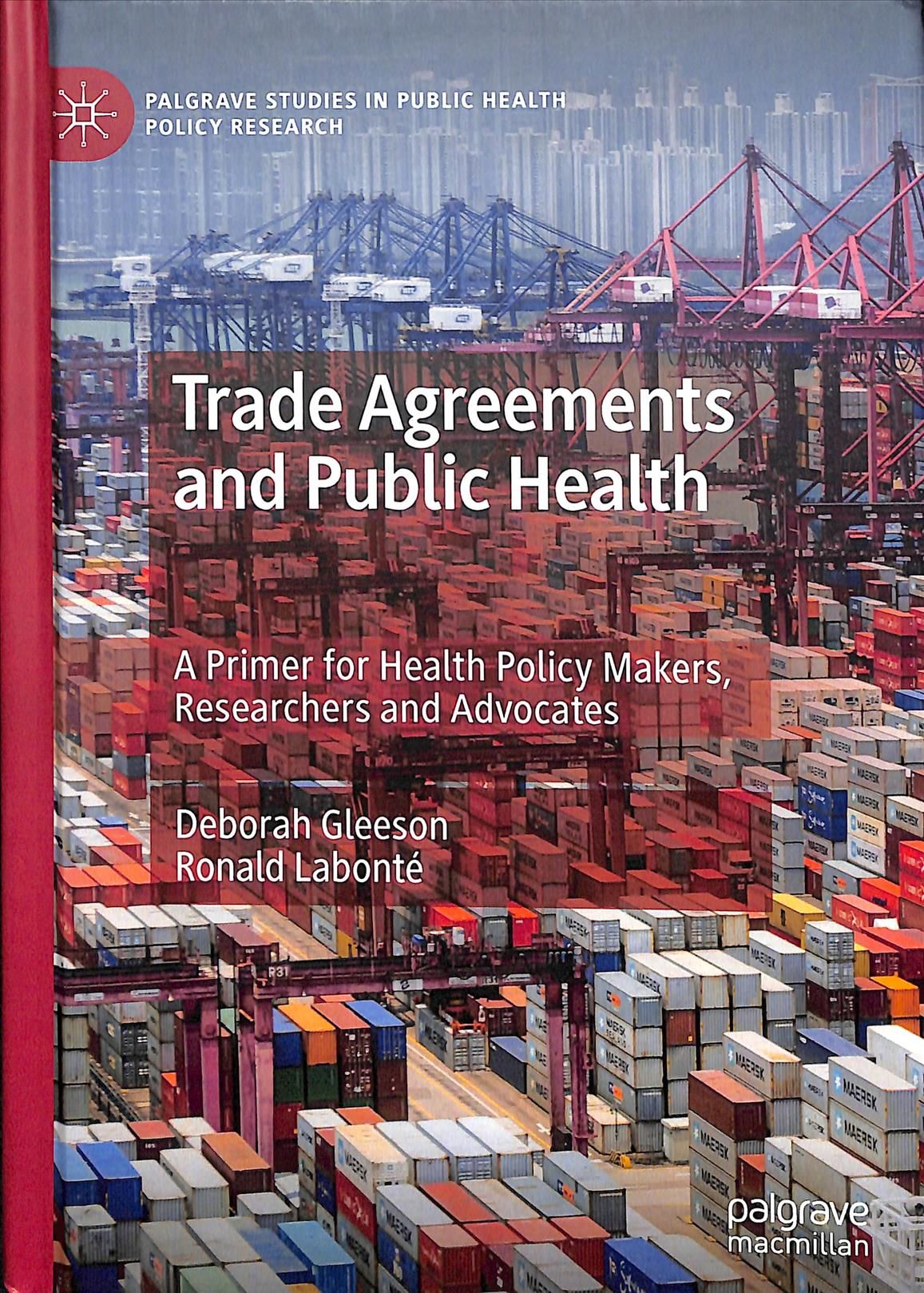 Trade Agreements and Public Health By Deborah Gleeson, Ronald Labonté