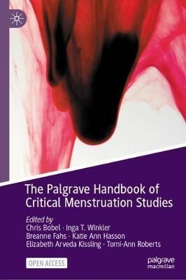 The Palgrave Handbook of Critical Menstruation Studies 9789811506130