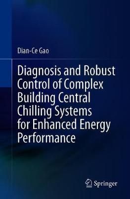 Diagnosis and Robust Control of Complex Building Central Chilling Systems for Enhanced Energy Performance