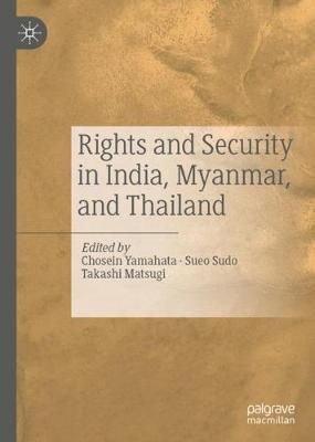 Rights and Security in India, Myanmar, and Thailand 9789811514388