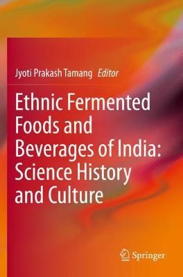 Ethnic Fermented Foods and Beverages of India 9789811514883