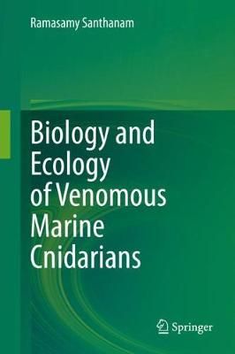 Biology and Ecology of Venomous Marine Cnidarians 9789811516023