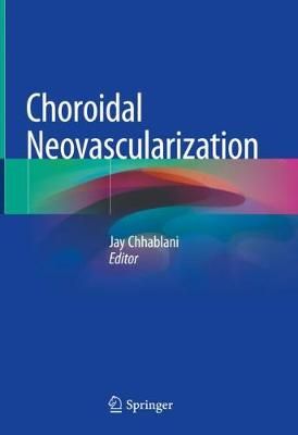 Choroidal Neovascularization By Jay Chhablani (editor) 9789811522123