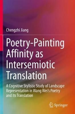 Poetry-Painting Affinity as Intersemiotic Translation 9789811523595