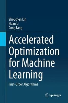 Accelerated Optimization for Machine Learning 9789811529092 (Hardback)