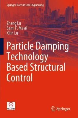 Particle Damping Technology Based Structural Control 9789811535017