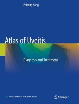 Atlas of Uveitis By Peizeng Yang 9789811537288 (Paperback)