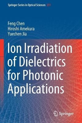 Ion Irradiation of Dielectrics for Photonic Applications 9789811546099