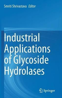 Industrial Applications of Glycoside Hydrolases 9789811547669