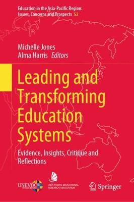 Leading and Transforming Education Systems 9789811549946 (Hardback)