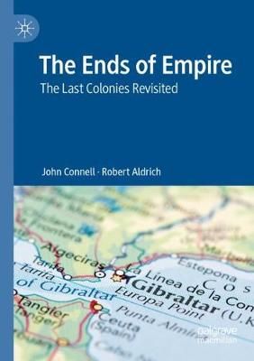 The Ends of Empire By John Connell, Robert Aldrich 9789811559075