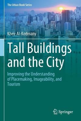 Tall Buildings and the City By Kheir Al-Kodmany 9789811560316