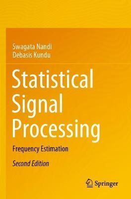 Statistical Signal Processing By Swagata Nandi, Debasis Kundu