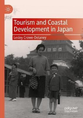 Tourism and Coastal Development in Japan By Lesley Crowe-Delaney