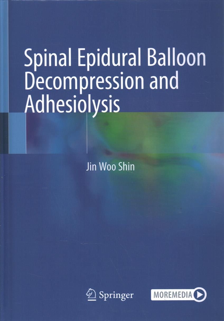Spinal Epidural Balloon Decompression and Adhesiolysis By Jin Woo Shin