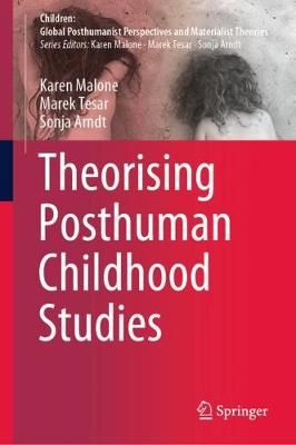 Theorising Posthuman Childhood Studies 9789811581748 (Hardback)