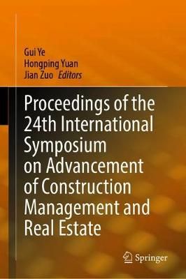 Proceedings of the 24th International Symposium on Advancement of Construction Management and Real Estate
