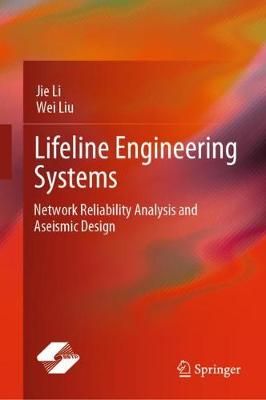 Lifeline Earthquake Engineering By Jie Li, Wei Liu 9789811591006