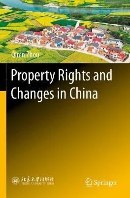 Property Rights and Changes in China By Qiren Zhou 9789811598876