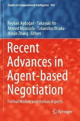 Recent Advances in Agent-Based Negotiation 9789811604737 (Paperback)