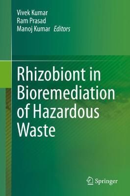 Rhizobiont in Bioremediation of Hazardous Waste 9789811606014