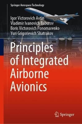 Principles of Integrated Airborne Avionics 9789811608964 (Hardback)