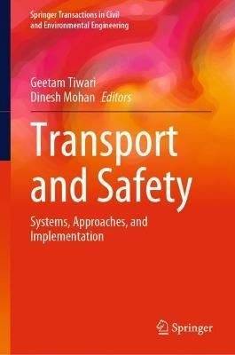 Transport and Safety By Geetam Tiwari (editor), Dinesh Mohan (editor)