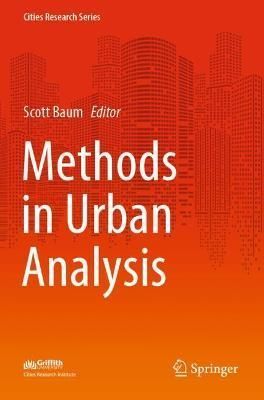 Methods in Urban Analysis By Scott Baum (editor) 9789811616792