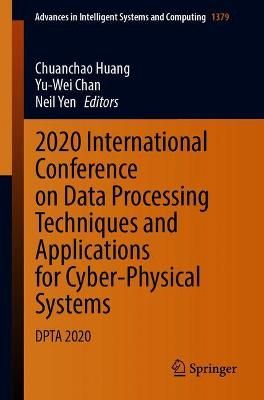 2020 International Conference on Data Processing Techniques and Applications for Cyber-Physical Systems
