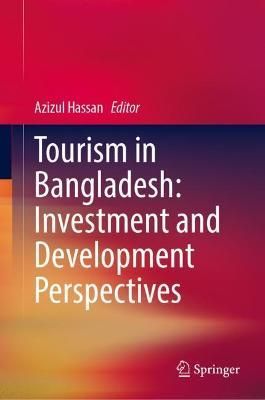 Tourism in Bangladesh By Azizul Hassan (editor) 9789811618574