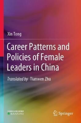 Career Patterns and Policies of Female Leaders in China 9789811630873