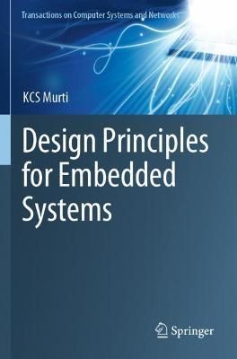 Design Principles for Embedded Systems By K. C. S. Murti 9789811632952