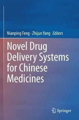 Novel Drug Delivery Systems for Chinese Medicines 9789811634468